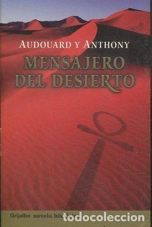 Libri di seconda mano: Mensajero del desierto. Audouard y Anthony. 1&ordf; edici&oacute;n