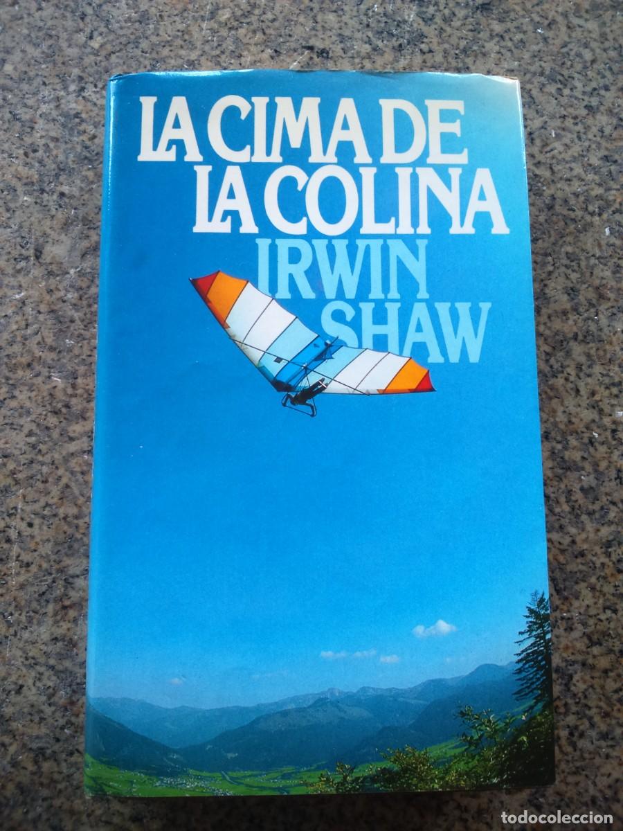 Libros de segunda mano: LA CIMA DE LA COLINA -- IRWIN SHAW -- CIRCULO 1981 -- - Foto 1