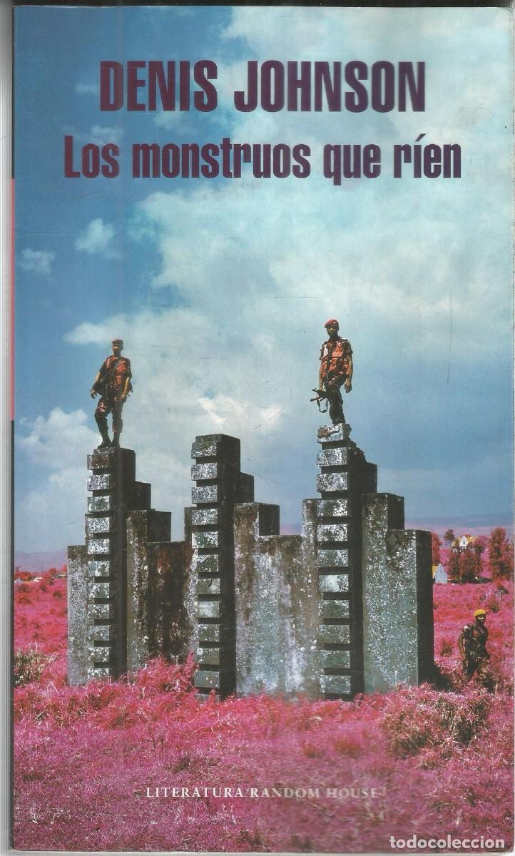 Libros de segunda mano: DENIS JOHNSON. LOS MONSTRUOS QUE RIEN. RANDOM HOUSE. PRIMERA EDICION - Foto 1