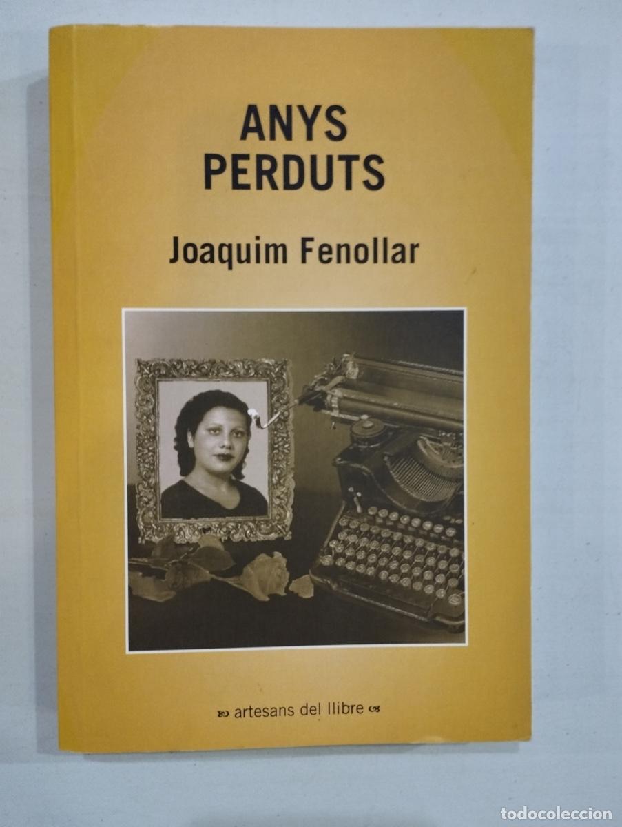 Libros de segunda mano: Joaquim Fenollar - Anys perduts - Foto 1