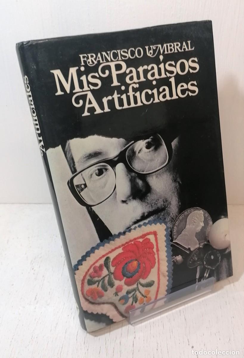 Libros de segunda mano: Libro: &rdquo;Mis para&iacute;sos artificiales&rdquo; de Francisco Umbral - Foto 1