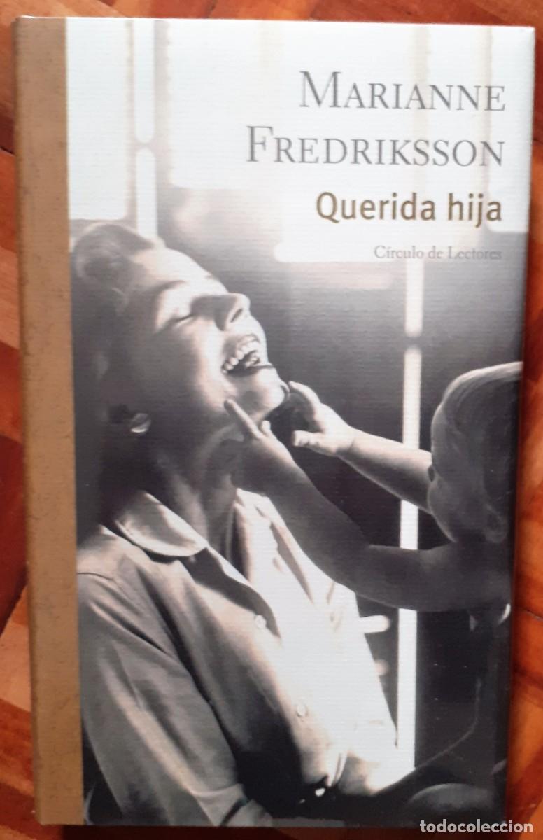 Libros de segunda mano: QUERIDA HIJA. MARIANNE FREDRIKSSON. C&Iacute;RCULO LECTORES - Foto 1