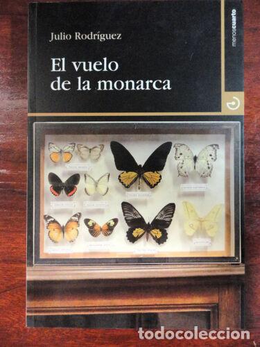 Libri di seconda mano: El Vuelo de la Monarca.Julio Rodriguez.Menoscuarto Ediciones