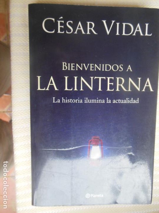 Libros de segunda mano: BIENVENIDOS A LA LINTERNA - CESAR VIDAL - 1&ordf; EDC 2005 - Foto 1