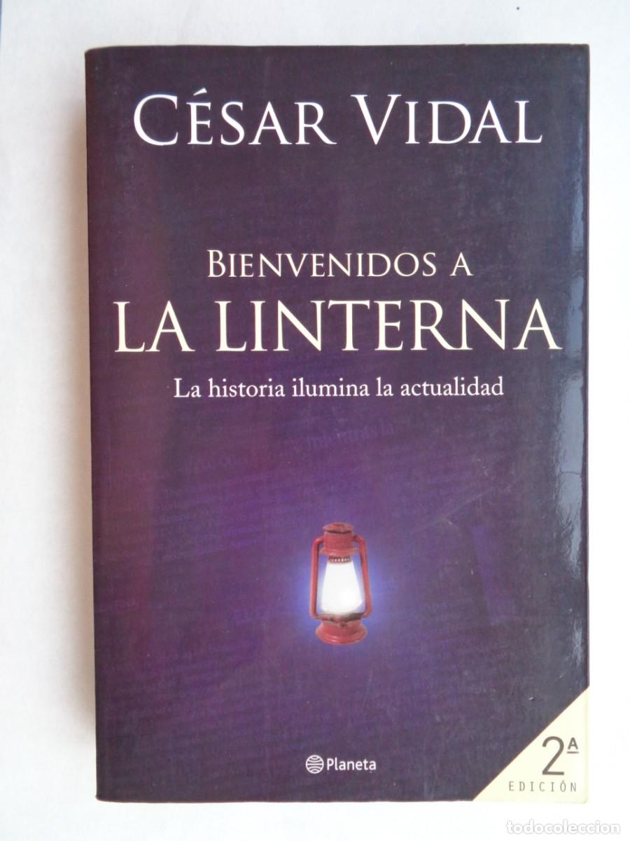 Libros de segunda mano: BIENVENIDOS A LA LINTERNA , DE CESAR VIDAL. 2 &ordf; EDICION 2005 - Foto 1