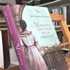 Libros de segunda mano: MARIANA LOS HILOS DE LA LIBERTAD. JOSÉ CALVO POYATO.