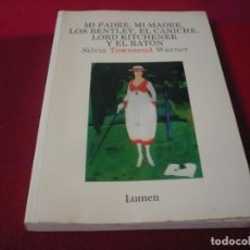 Libros de segunda mano: MI PADRE MADRE LOS BENTLEY EL CANICHE LORD KITCHENER Y EL RATON ( SILVIA TOWNSEND WARNER) LUMEN 1998