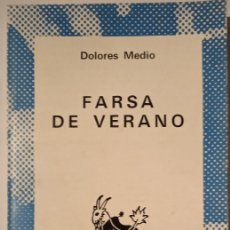 Libros de segunda mano: DOLORES MEDIO: FARSA DE VERANO. Lote 373933624