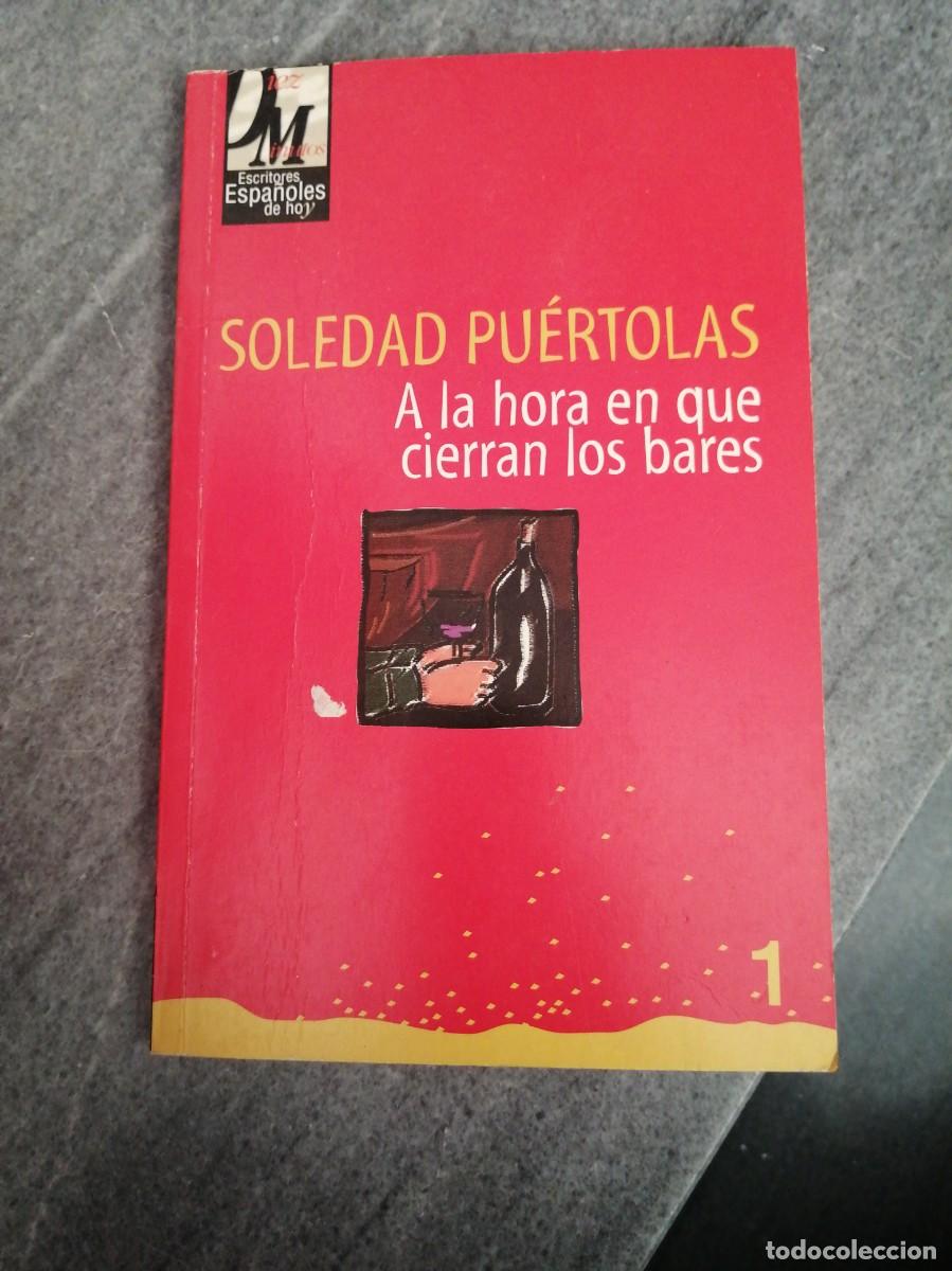 Libros de segunda mano: Libro escritores espa&ntilde;oles de hoy N&deg; 1 Soledad Puertolas A la hora en que cierran los bares