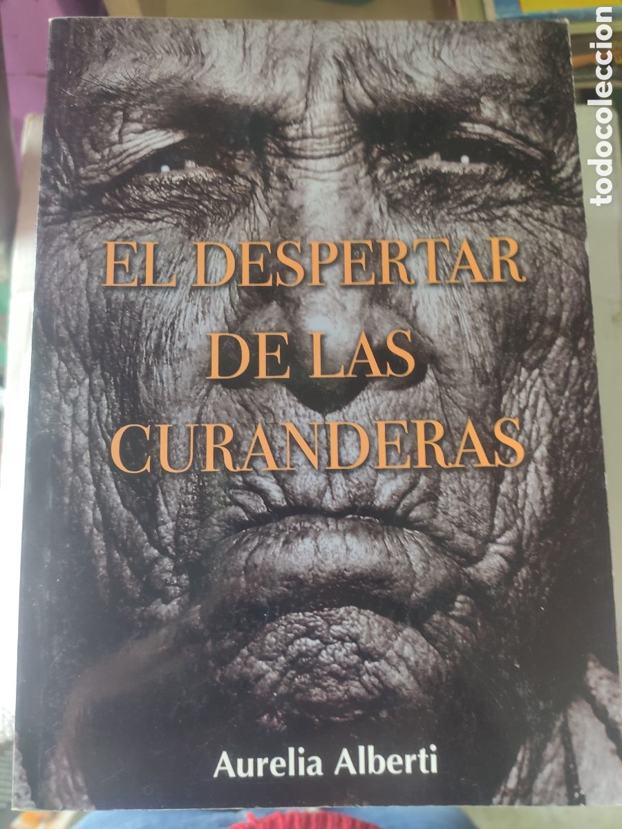 Libros de segunda mano: EL DESPERTAR DE LAS CURANDERAS. AURELIA ALBERTI - Foto 1