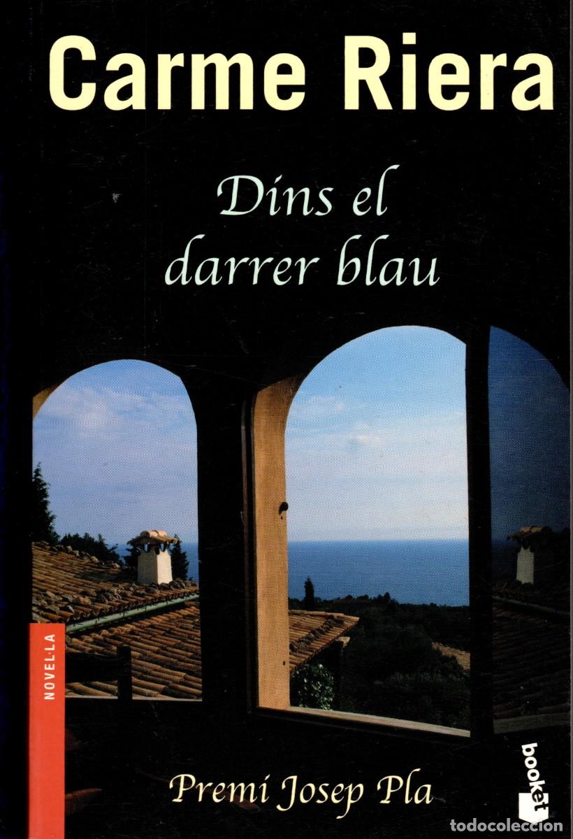Livres d'occasion: Dins el darrer blau. Carme Riera. Destino 2002. 432 P&aacute;gs. Tapa blanda.