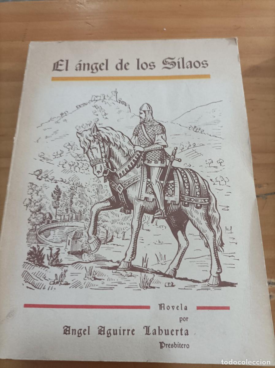Libros de segunda mano: EL &Aacute;NGEL DE LOS SILAOS, ANGEL AGUIRRE LA HUERTA,1978,207 PAGINAS.