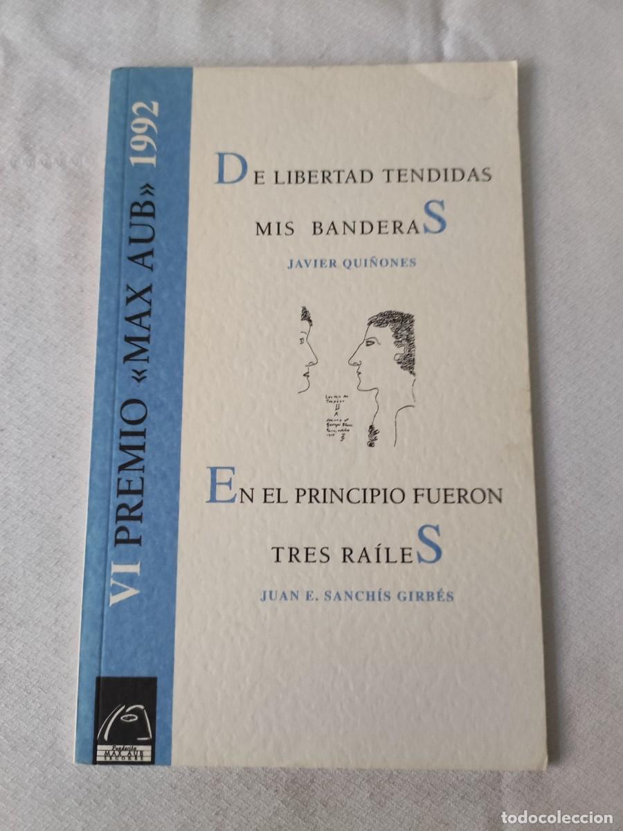 Livres d'occasion: De libertad tendidas mis banderas. Javier Qui&ntilde;&oacute;nes. En el principio fueron tres ra&iacute;les. Juan Sanchis