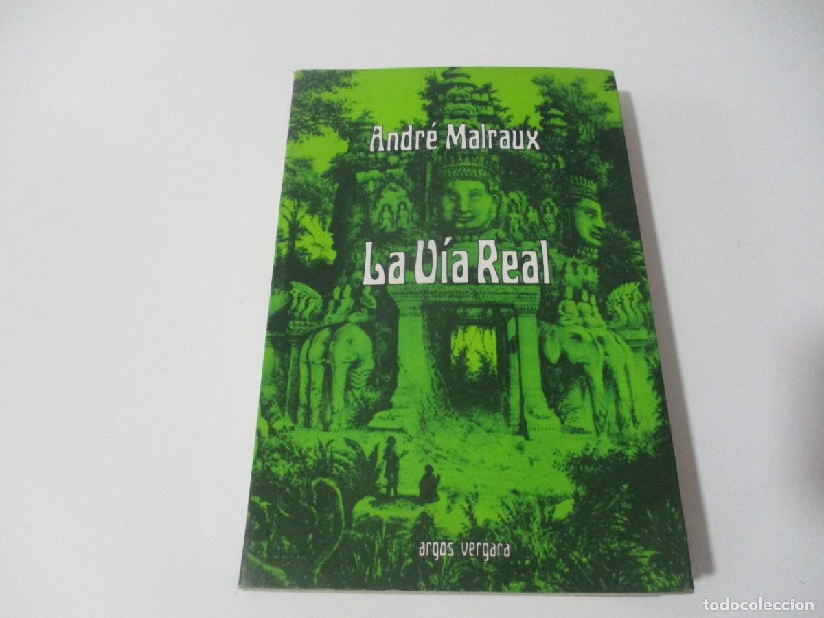 Libros de segunda mano: ANDR&Eacute; MALRAUX La V&iacute;a Real W15483 - Foto 1