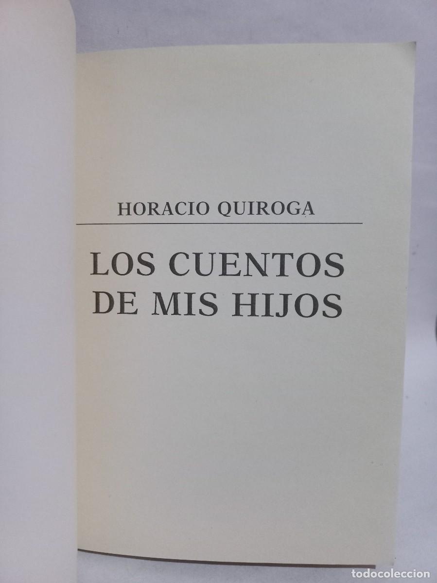 Libros de segunda mano: Horacio Quiroga - Los Cuentos de mis Hijos - 2000 - Foto 2