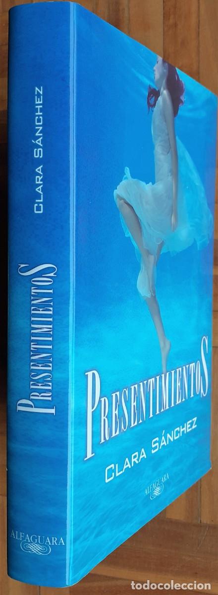 Libros de segunda mano: PRESENTIMIENTOS. CLARA S&Aacute;NCHEZ. ALFAGUARA - Foto 3