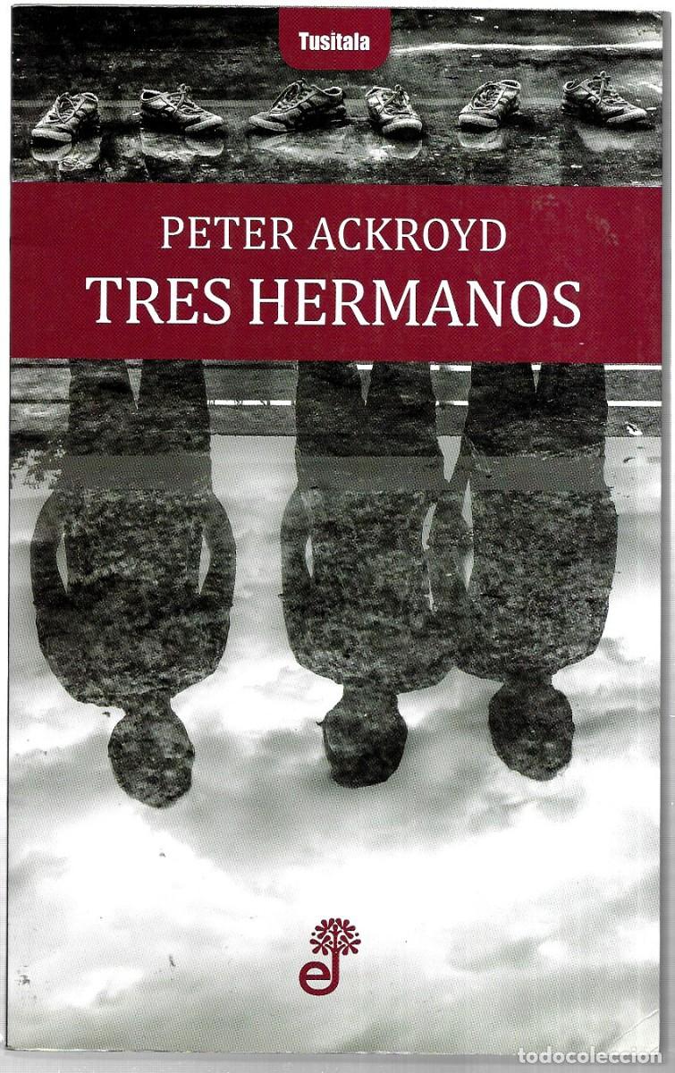 Libros de segunda mano: Peter Ackroyd . Tres hermanos - Foto 1