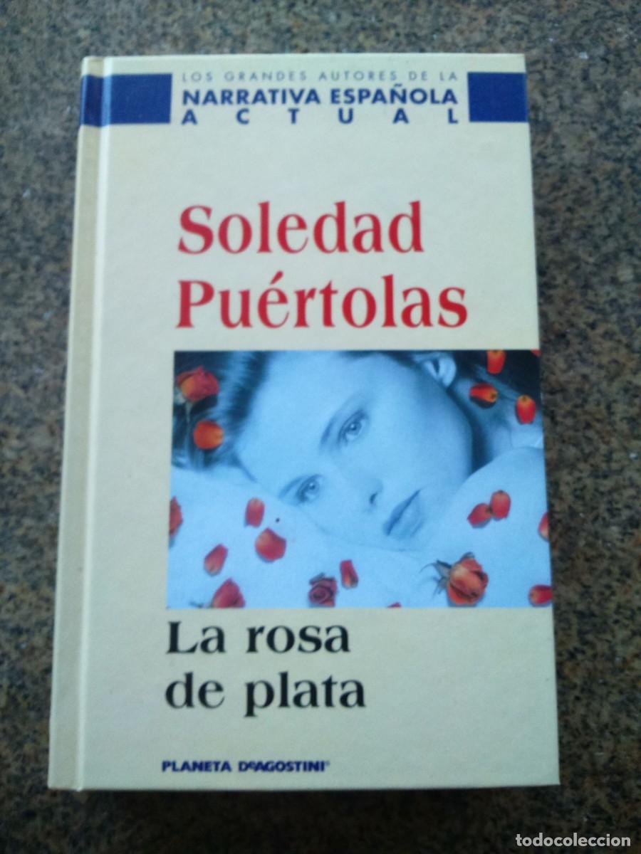Libros de segunda mano: LA ROSA DE PLATA -- SOLEDAD PUERTOLAS -- PLANETA -- - Foto 1