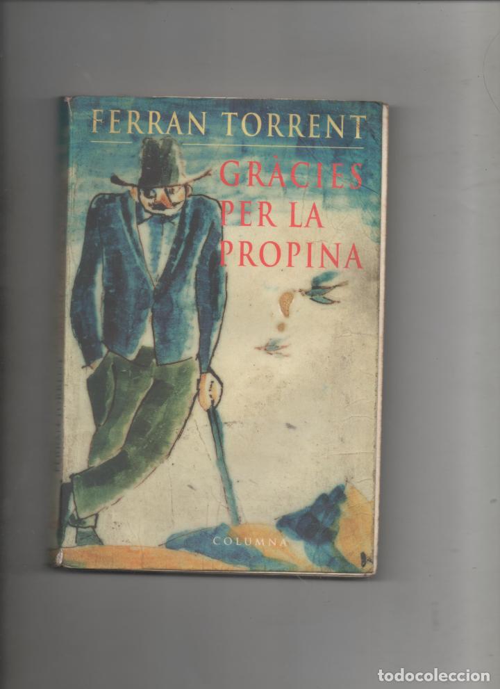 Libros de segunda mano: GRACIES PER LA PROPINA . FERRAN TORRENT -C7 - Foto 1