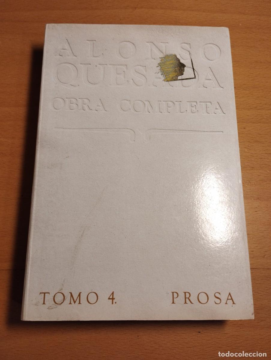 Libros de segunda mano: ALONSO QUESADA. OBRA COMPLETA. TOMO 4. PROSA - Foto 1