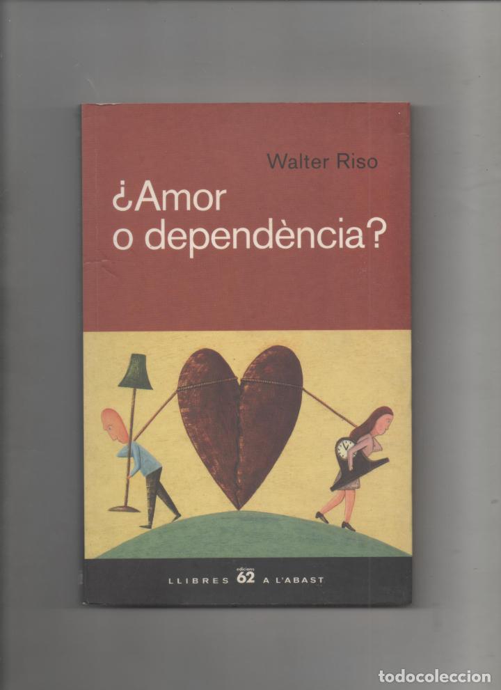 Libros de segunda mano: AMOR O DEPENDENCIA? WALTER RISO -D1 - Foto 1