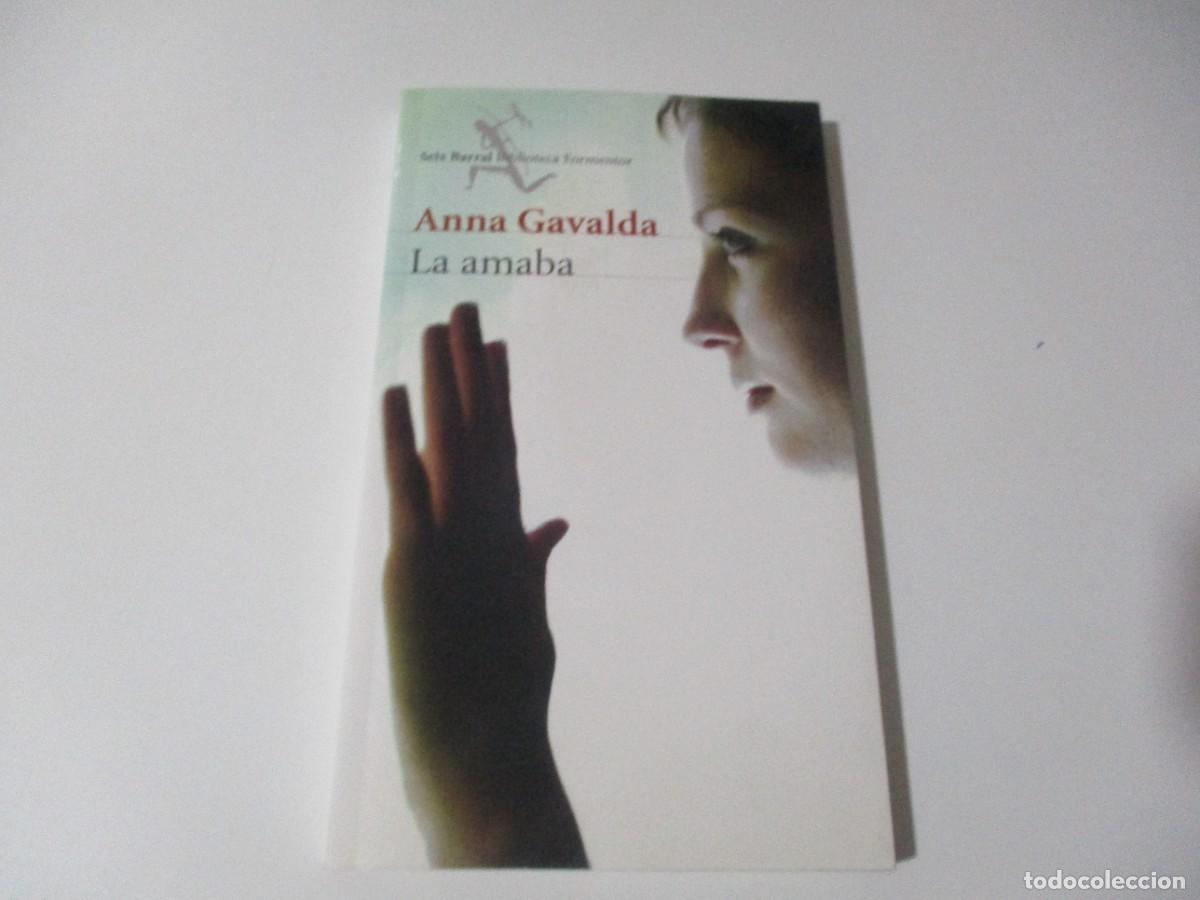 Libros de segunda mano: ANNA GAVALDA La amaba W15677 - Foto 1