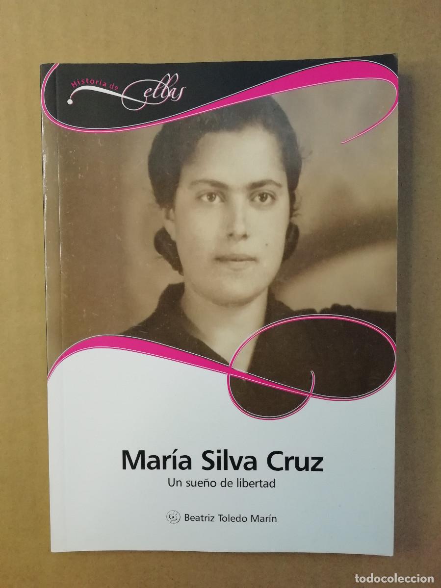 Libros de segunda mano: MARIA SILVA CRUZ de Beatriz Toledo Mar&iacute;n. FEMINISMO. Colecci&oacute;n. Historia de ellas