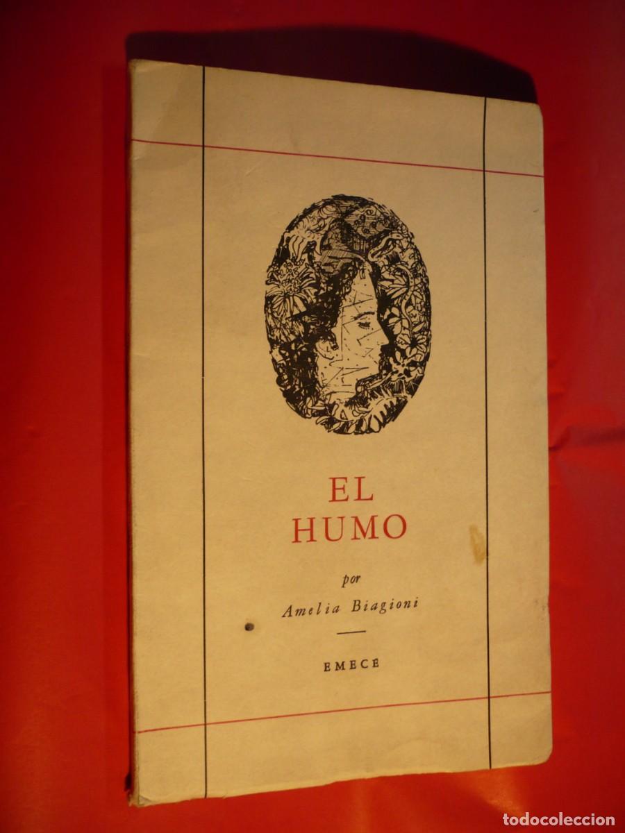 Libri di seconda mano: AMELIA BIAGIONI. EL HUMO.EMECE EDITORES.1967. DEDICADO AUTORA. BUENOS AIRES. ARGENTINA