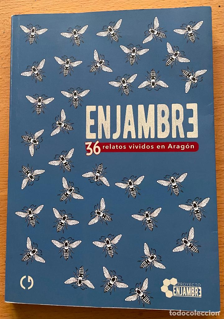 Gebrauchte B&uuml;cher: ENJAMBRE, 36 Relatos vividos en Aragon, Varios autores