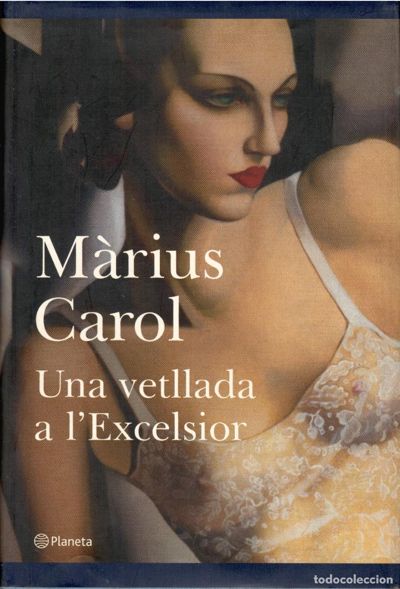 Livres d'occasion: Una vetllada a l'Excelsior. M&agrave;rius Carol. Planeta, 2003. 240 P&aacute;gs. Tapa dura y sobrecubierta.