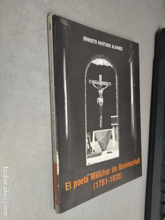 Libri di seconda mano: EL POETA MELCHOR DE BENIMARFULL (1781-1835) / ERNESTO HURTADO &Aacute;LVAREZ / ALICANTE 1981