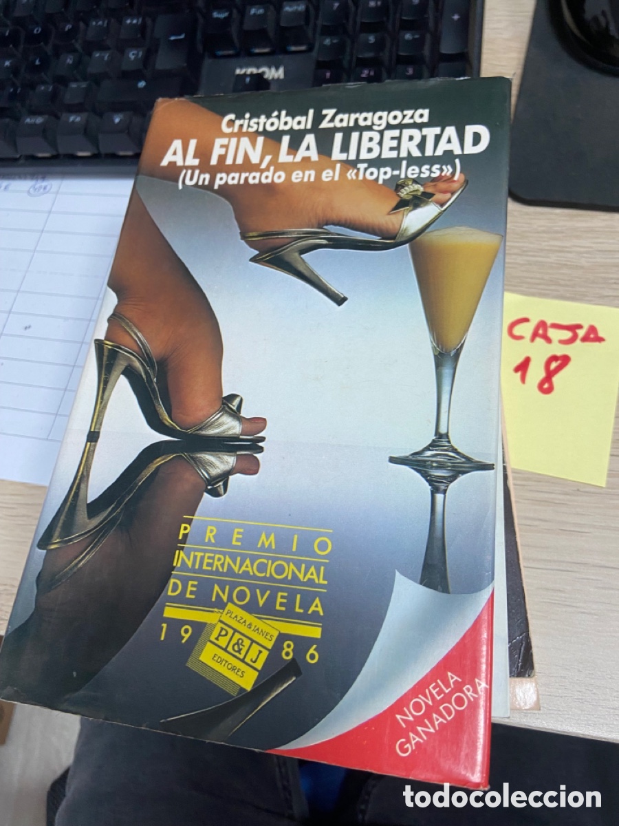 Libros de segunda mano: Caja18 Crist&oacute;bal Zaragoza AL FIN. LA LIBERTAD Un parado en el &laquo;Top-less&raquo;)