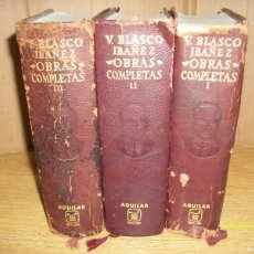 Libros de segunda mano: BLASCO IBAÑEZ-OBRAS COMPLETAS-3 TOMOS. Lote 378996849