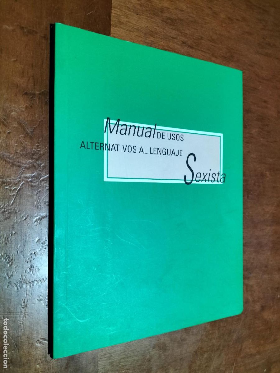 Libros de segunda mano: MANUAL DE USOS ALTERNATIVOS AL LENGUAJE SEXISTA. R&Uacute;STICA. BUEN ESTADO. E3 3
