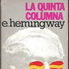 Libros de segunda mano: LA QUINTA COLUMNA E HEMINGWAY. Lote 380432759