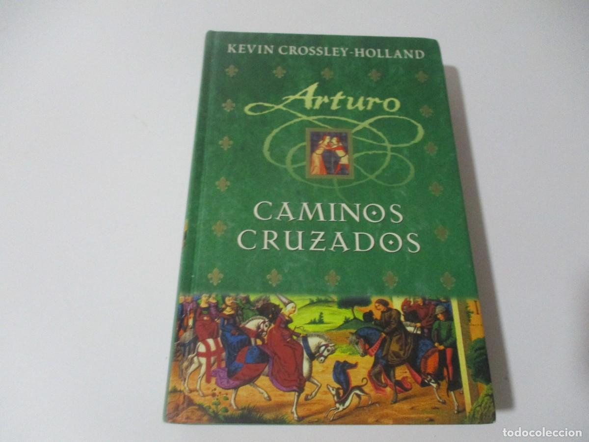 Libros de segunda mano: KEVIN CROSSLEY-HOLLAND Arturo Caminos cruzados W15918