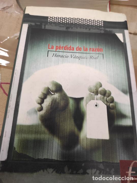 Libros de segunda mano: La p&eacute;rdida de la raz&oacute;n - VAZQUEZ RIAL, Horacio - Foto 1
