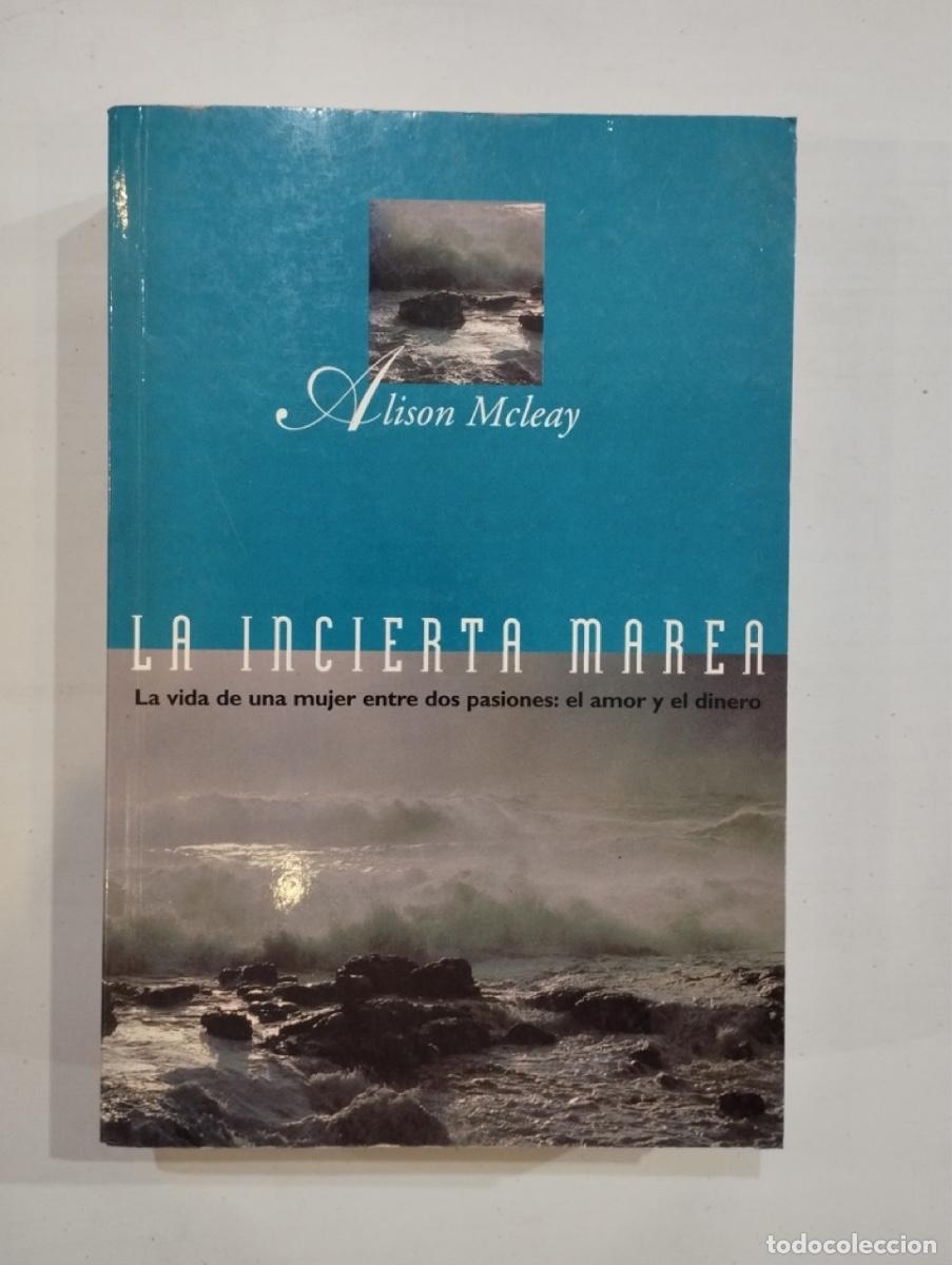 Libros de segunda mano: Alison MC Leay - La Incierta Marea - Foto 1