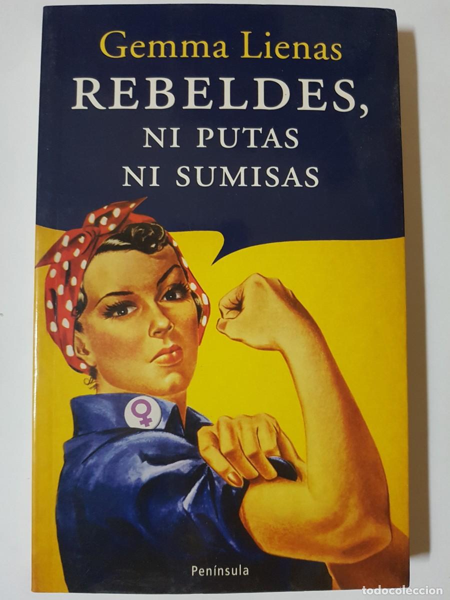 rebeldes ni putas ni sumisas por gemma lienas. - Compra venta en  todocoleccion