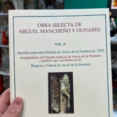 Libros de segunda mano: LIBRO OBRAS SELECTA DE MIGUEL MANCHEÑO Y OLIVARES - ARCOS DE LA FRONTERA - VOL. II - 350 PAG. Lote 381375944