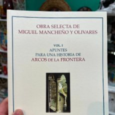Libros de segunda mano: LIBRO OBRAS SELECTA DE MIGUEL MANCHEÑO Y OLIVARES - ARCOS DE LA FRONTERA - VOL. I - 236 PAG. Lote 381376379