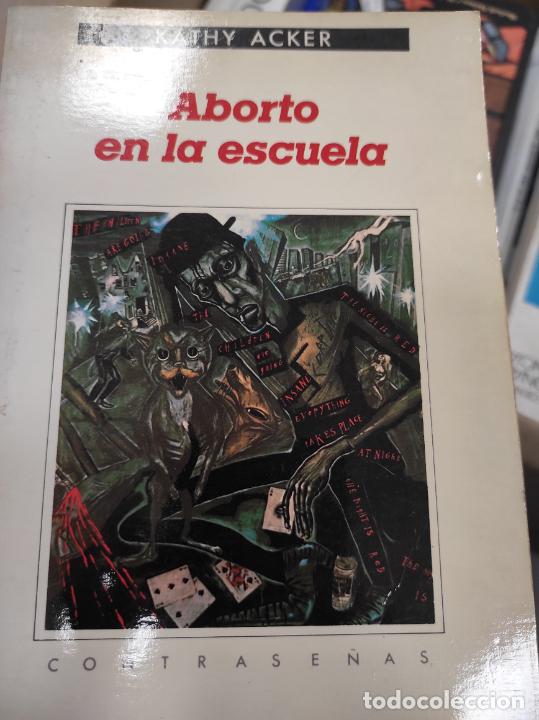 Libros de segunda mano: Aborto en la escuela Kathy acker - Foto 1
