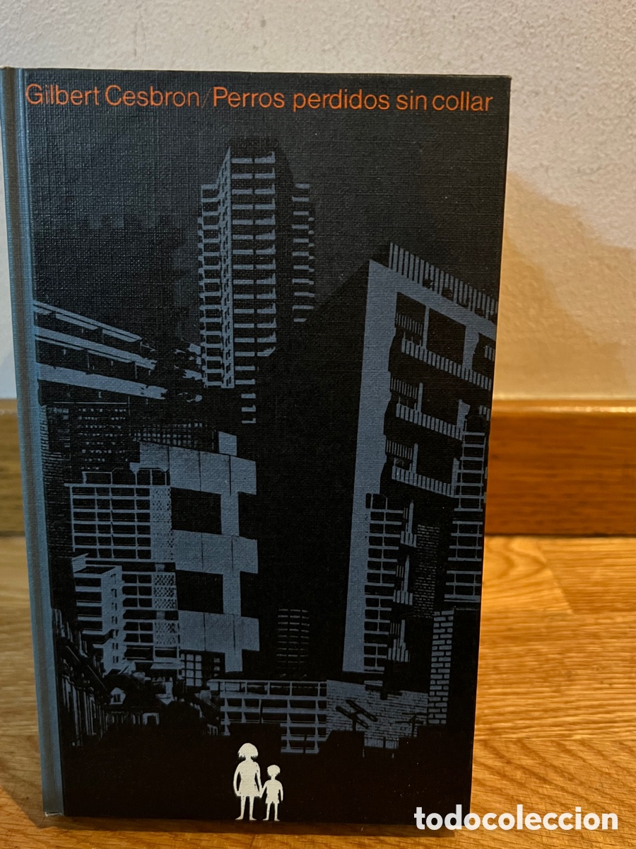 Libros de segunda mano: Gilbert Cesbron Perros perdidos sin collar - Foto 1