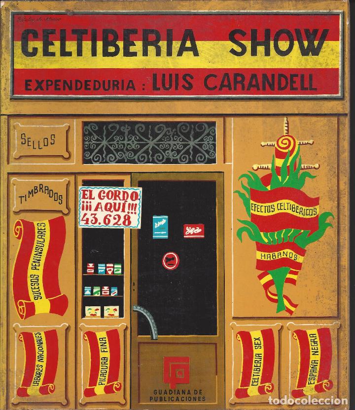 Libros de segunda mano: CELTIBERIA SHOW. Luis Carandell.A&ntilde;o 1970