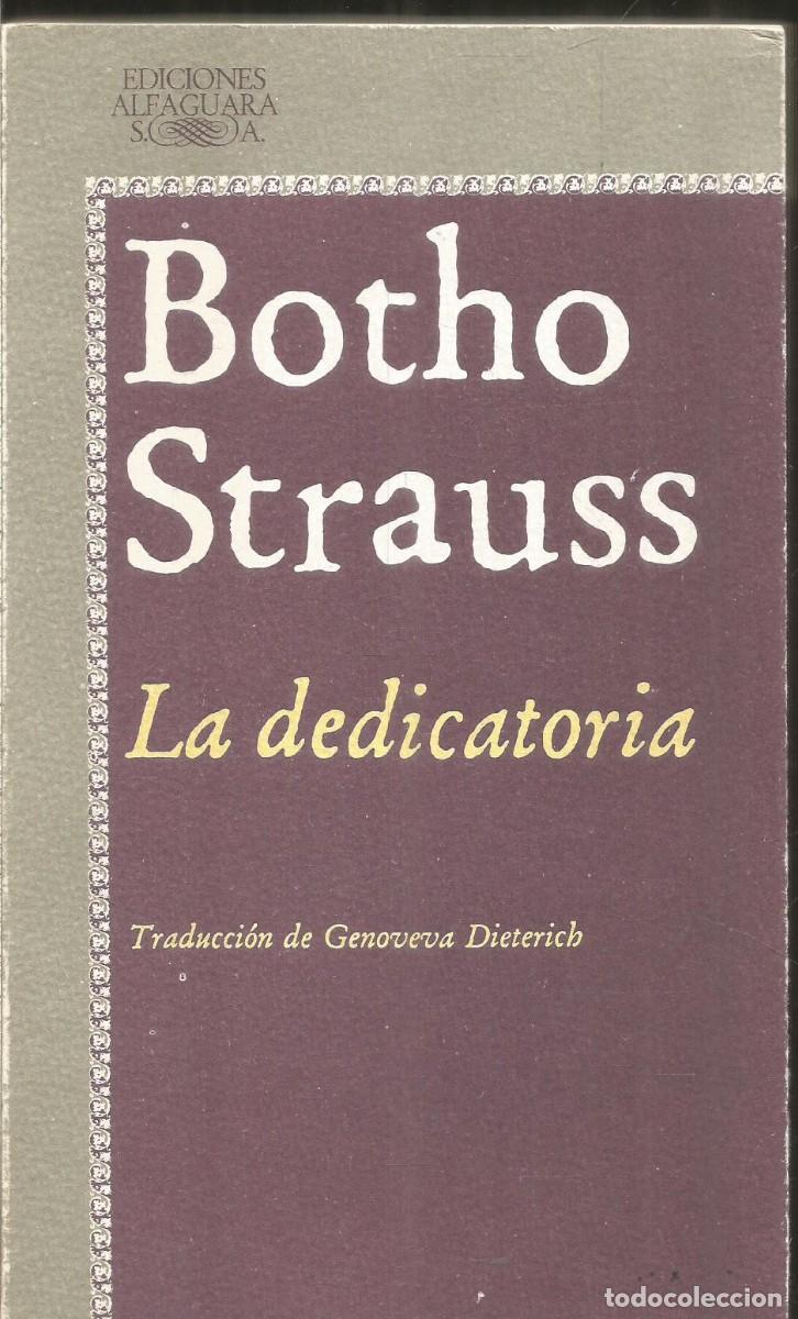 Libros de segunda mano: BOTHO STRAUSS. LA DEDICATORIA. ALFAGUARA. - Foto 1