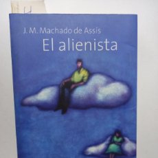 Libros de segunda mano: EL ALIENISTA. J. M. MACHADO DE ASIS. COMPLETAMENTE NUEVO. EDICIONES OBELICO 2001