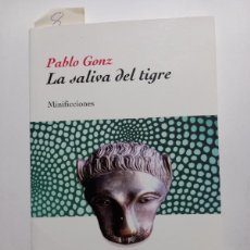 Libros de segunda mano: PABLO GONZ. LA SALIVA DEL TIGRE. MINIFICCIONES. 23:13 EDITORES, CHILE 2010. 1ª EDICION