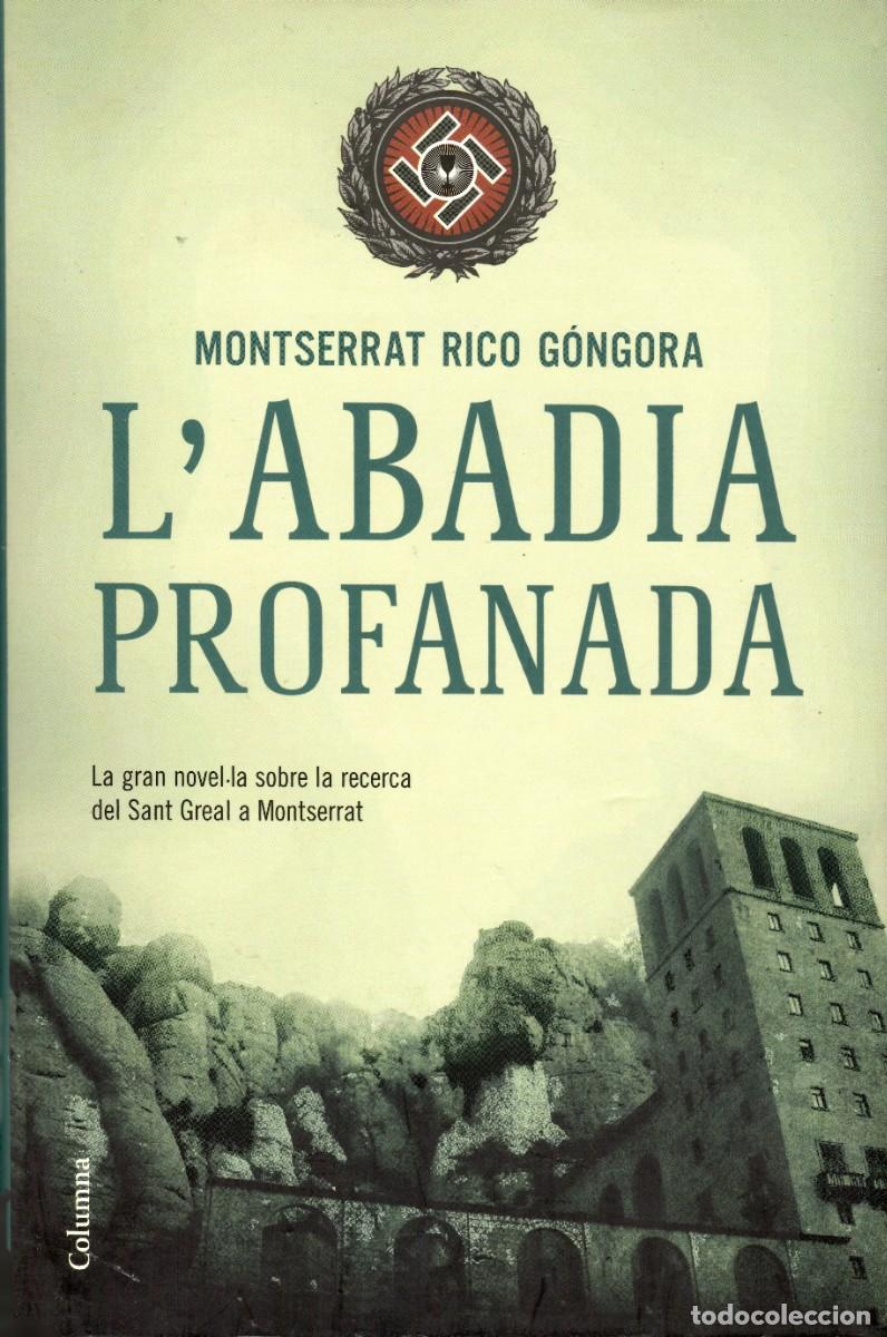 Libri di seconda mano: L'Abadia profanada. Montserrat Rico G&oacute;ngora. Columna, 2007. 303 P&aacute;g. Tapa dura y sobrecubierta.