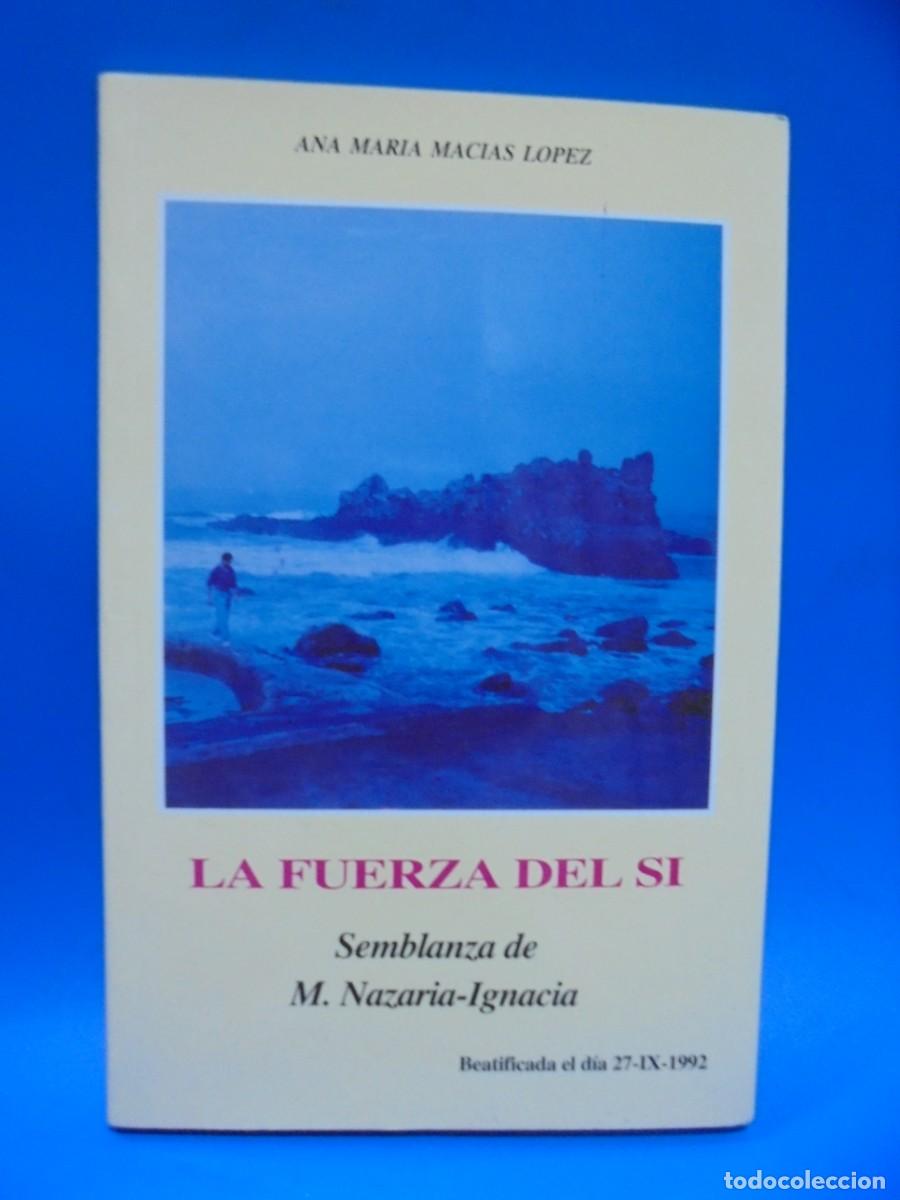 Second hand books: LA FUERZA DEL SI. ANA MARIA MACIAS LOPEZ. EDITORIAL MIRIAM SEVILLA. 1992. PAGS : 100.