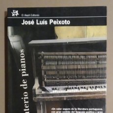 Libros de segunda mano: CEMENTERIO DE PIANOS. JOSÉ LUÍS PEIXOTO. EL ALEPH 2007. 1ª EDICIÓN! MUY BUEN ESTADO!. Lote 382610264